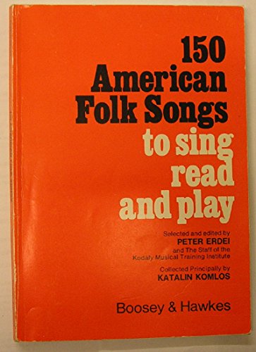 150 American Folk Songs: to sing read and play. Kinderchor. Liederbuch. von Boosey & Hawkes Inc